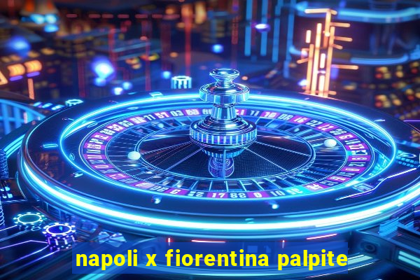 napoli x fiorentina palpite